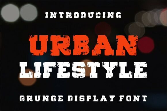 Urban Lifestyle: The Ultimate Grunge Display Font